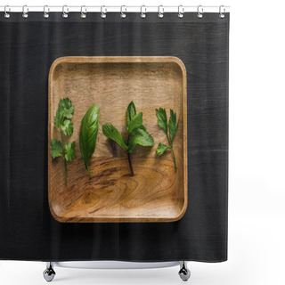 Personality  Top View Of Brown Wooden Dish With Parsley, Basil, Cilantro And Peppermint Leaves On Dark Surface Shower Curtains