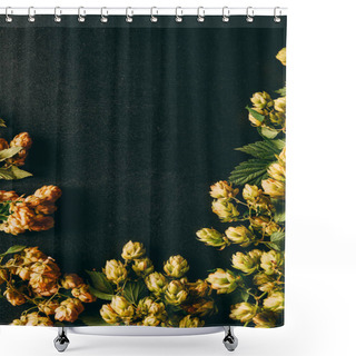 Personality  Top View Of Hops Branches With Green Leaves On Black Surface Shower Curtains