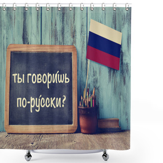 Personality  Question Do You Speak Russian Shower Curtains