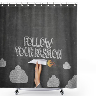 Personality  Follow Your Passion Concept Shower Curtains