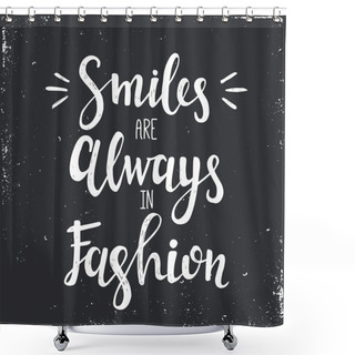 Personality  Smiles Are Always In Fashion Shower Curtains