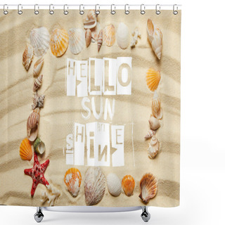 Personality  Top View Of Frame With Hello Sunshine Lettering, Seashells, Starfish And Corals On Sandy Beach Shower Curtains