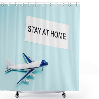 Personality  Toy Plane Near Paper With Stay At Home Lettering On Blue  Shower Curtains
