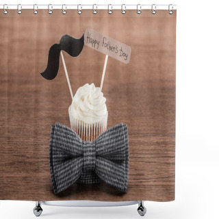 Personality  Tasty Cupcake With Mustache Sign, Bowtie And Happy Fathers Day Inscription On Wooden Surface Shower Curtains