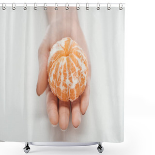 Personality  Cropped View Of Woman Holding Ripe Whole Peeled Tangerine On White Background Shower Curtains