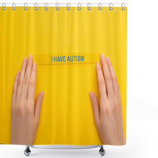 Personality  Partial View Of Woman Holding Bracelet With I Have Autism Inscription On Yellow Shower Curtains
