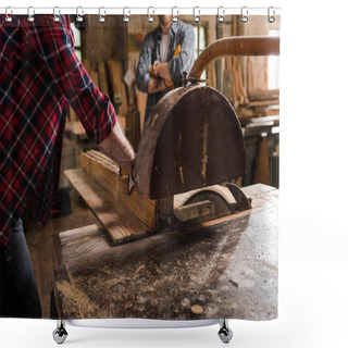 Personality  Cropped Shot Of Carpenter In Checkered Shirt Using Machine Saw And Partner Standing Behind At Sawmill Shower Curtains