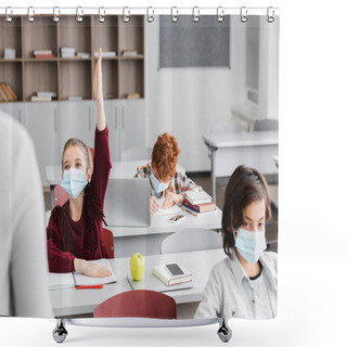 Personality  Schoolgirl In Medical Mask Raising Hand Near Classmates And Teacher On Blurred Foreground Shower Curtains