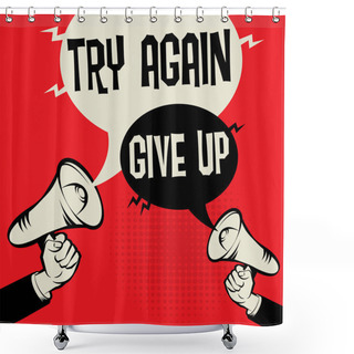Personality  Megaphone Hand Business Concept Try Again Versus Give Up Shower Curtains