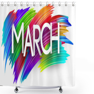 Personality  March Paper Word Sign With Colorful Spectrum Paint Brush Strokes Over White. Vector Illustration. Shower Curtains