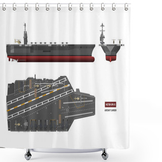 Personality  Detailed Image Of Aircraft Carrier. Military Ship. Top, Front And Side View. Battleship Model. Industrial Drawing. Warship In Flat Style Shower Curtains