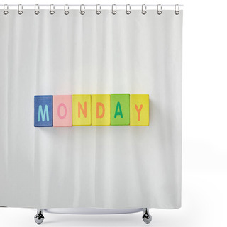 Personality  Top View Of Monday Lettering Made Of Multicolored Cubes On White Background Shower Curtains
