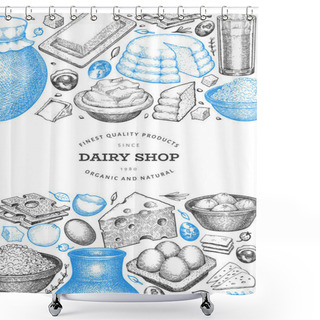 Personality  Farm Food Design Template. Hand Drawn Vector Dairy Illustration. Engraved Style Different Milk Products And Eggs Banner. Retro Food Background. Shower Curtains