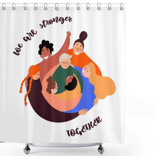 Personality  Diverse Group Of Women. Woman Power. Feminine Shower Curtains