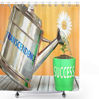 Personality  Transcendence Helps Achieve Success - Pictured As Word Transcendence On A Watering Can To Show That It Makes Success To Grow And It Is Essential For Profit In Life, 3d Illustration Shower Curtains