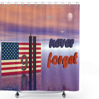 Personality  9-11 Never Forget Shower Curtains