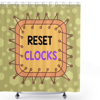 Personality  Writing Note Showing Reset Clocks. Business Photo Showcasing To Revisit Return To Or Recreate A Time Or Era From The Past Asymmetrical Uneven Shaped Pattern Object Multicolour Design. Shower Curtains