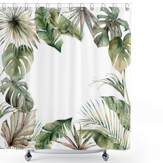 Personality  Watercolor Tropical Border With Palm Leaves. Hand Painted Card With Monstera, Banana And Coconut Branches Isolated On White Background. Floral Illustration For Design, Print, Fabric Or Background. Shower Curtains