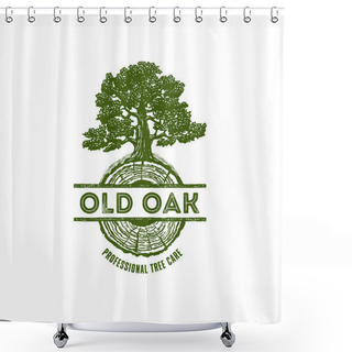 Personality  Old Oak Professional Arborist Tree Care Service Organic Eco Sign Concept. Landscaping Design Craft Raw Logo. Rustic Vector Banner Illustration Shower Curtains