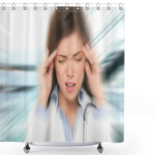 Personality  Migraine And Headache People - Doctor Stressed Shower Curtains