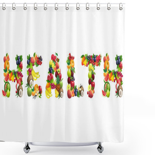 Personality  Word HEALTH Composed Of Different Fruits With Leaves Shower Curtains