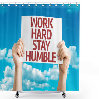 Personality  Work Hard Stay Humble Card Shower Curtains