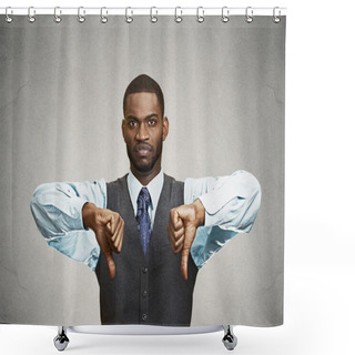Personality  Displeased Customer Executive Man Giving Thumbs Down Gesture Shower Curtains