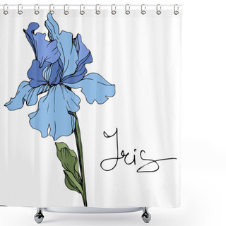 Personality  Vector Blue Iris Flower. Wildflower Isolated On White. Engraved Ink Art With 'iris' Lettering Shower Curtains