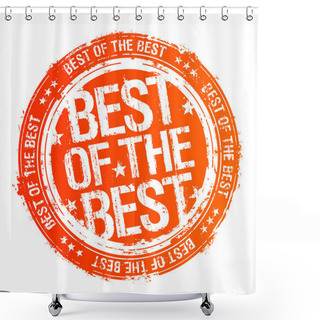 Personality  Best Of The Best Stamp. Shower Curtains