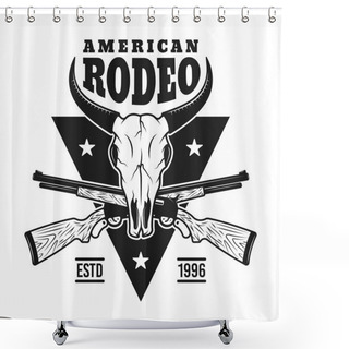 Personality  Rodeo Vector Emblem With Bull Skull And Two Rifles Shower Curtains