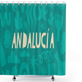 Personality  Andalusia Region Of Spain. Spanish Inscription. Floral Abstract Background. Vector Banner For Design, Print, Stickers. Shower Curtains