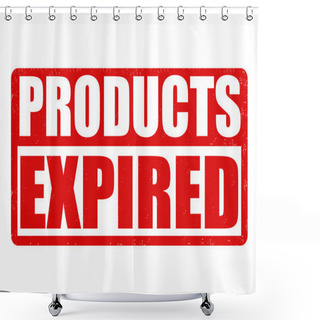 Personality  Products Expired Sign Or Stamp Shower Curtains