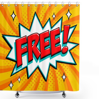 Personality  Free - Comic Book Style Word On A Orange Background. Free Banner In Pop Art Comic Style. Color Summer Banner In Pop Art Style Ideal For Web. Decorative Background With Bomb Explosive Shower Curtains
