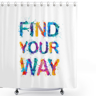 Personality  FIND YOUR WAY. Shower Curtains