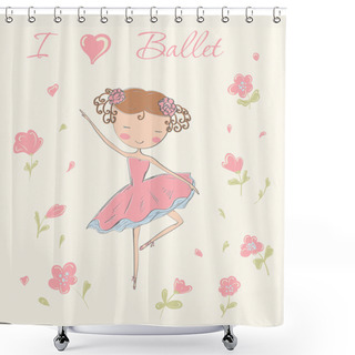 Personality  Hand Drawn Ballerina Dancing With Flowers. Shower Curtains
