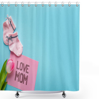 Personality  Top View Of Pink Baby Socks, Greeting Card With Love Mom Lettering And Tulip On Blue Surface Shower Curtains