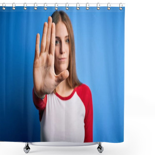 Personality  Young Beautiful Redhead Woman Wearing Casual T-shirt Over Isolated Blue Background Doing Stop Sing With Palm Of The Hand. Warning Expression With Negative And Serious Gesture On The Face. Shower Curtains