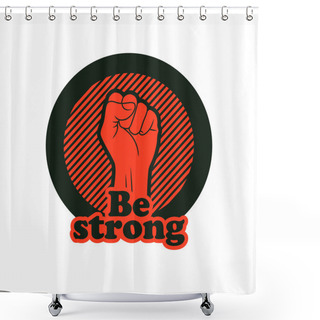 Personality  A Clenched Fist Held High In Protest, Vector Illustration. Shower Curtains