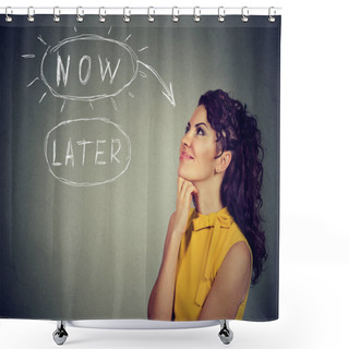 Personality  Now Or Later. Woman Thinking Looking Up  Shower Curtains