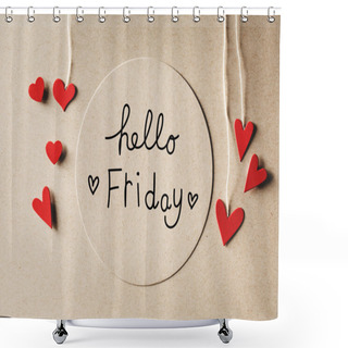 Personality  Hello Friday Message With Small Hearts Shower Curtains