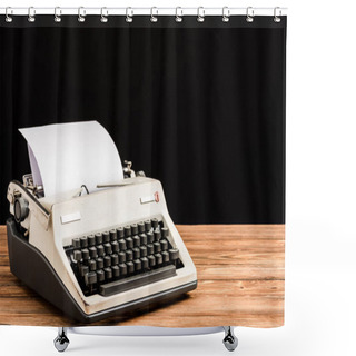 Personality  Vintage Typewriter With Paper On Wooden Table Isolated On Black Shower Curtains