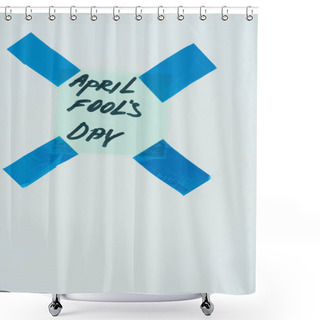 Personality  Close Up View Of Note With April Fools Day Lettering And Sticky Tapes Isolated On Grey, April Fools Day Concept Shower Curtains