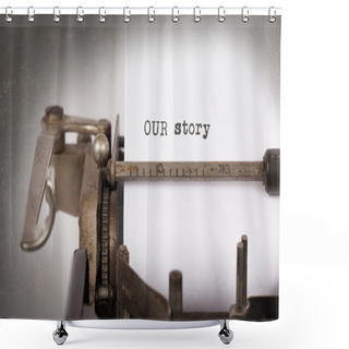 Personality  Vintage Inscription Made By Old Typewriter Shower Curtains