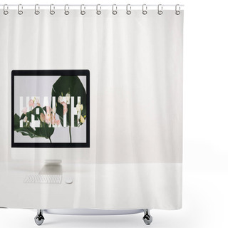 Personality  Computer With Health Lettering And Green Monstera Leaves On Monitor On White Background Shower Curtains