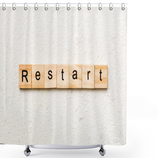 Personality  Restart Word Written On Wood Block. Restart Text On Table, Concept. Shower Curtains