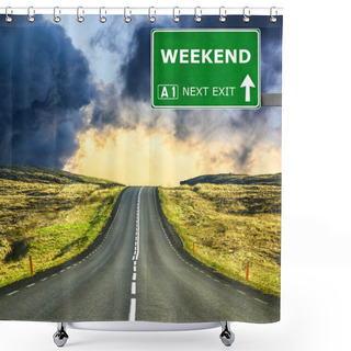 Personality  WEEKEND Road Sign Against Clear Blue Sky Shower Curtains