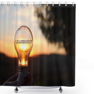 Personality  Hand Holding Light Bulb With The Text Leadership In Front Of The Bright Sun Shower Curtains