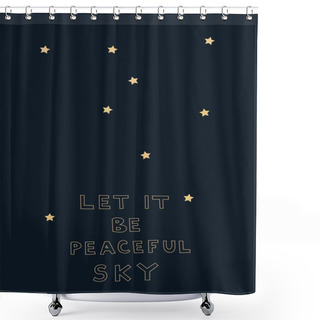 Personality  Illustration Of Stars Near Let It Be Peaceful Sky Lettering On Dark Background  Shower Curtains