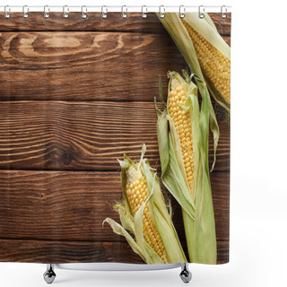 Personality  Top View Of Fresh Corn On Wooden Surface Shower Curtains