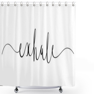 Personality  EXHALE Black Brush Calligraphy Banner With Swashes Shower Curtains